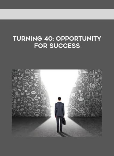 Turning 40- Opportunity For Success digital download