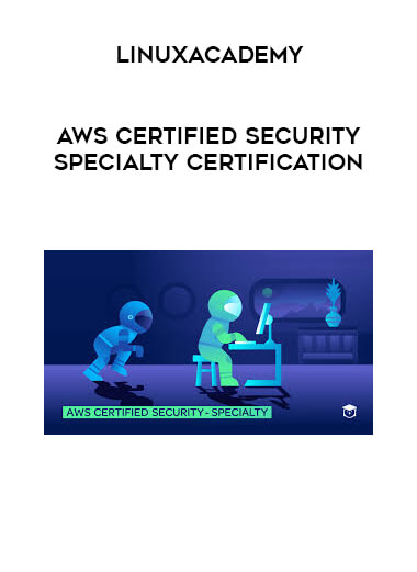 Linuxacademy - AWS Certified Security-Specialty Certification digital download