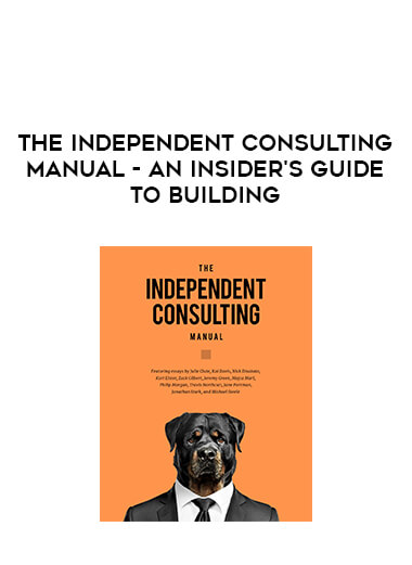 The Independent Consulting Manual - An insider's guide to building digital download