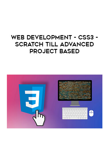 Web Development - CSS3 - Scratch till Advanced Project Based digital download