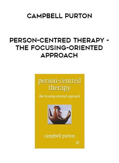 Campbell Purton - Person-Centred Therapy - The Focusing-Oriented Approach digital download