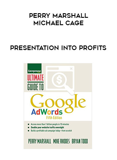Perry Marshall & Michael Cage - Presentation Into Profits digital download