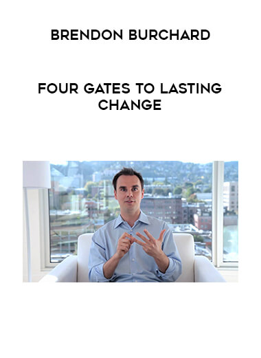 Brendon Burchard - Four Gates to Lasting Change digital download
