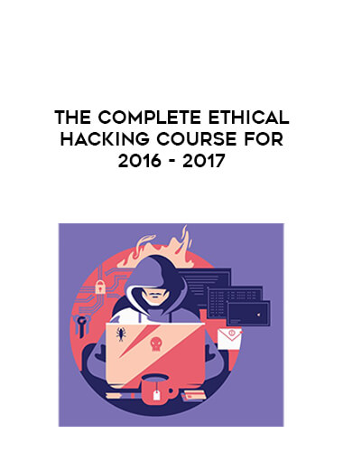 The Complete Ethical Hacking Course for 2016 - 2017 digital download