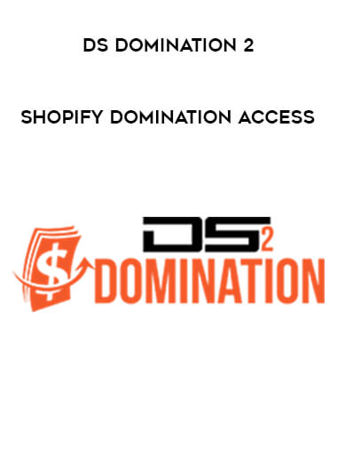 DS Domination 2 - Shopify Domination Access digital download