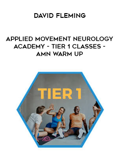 David Fleming - Applied Movement Neurology Academy - Tier 1 Classes - AMN Warm Up digital download