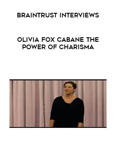 Braintrust Interviews - Olivia Fox Cabane The Power of Charisma digital download