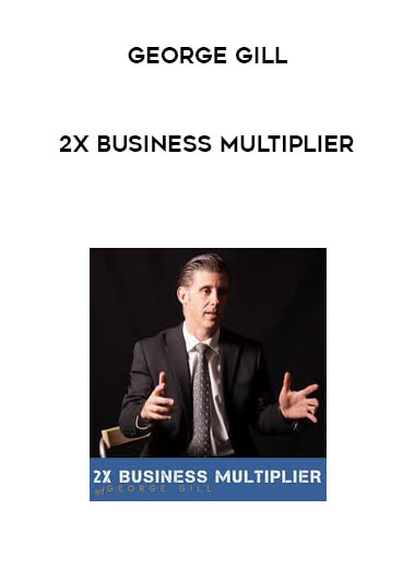 George Gill - 2X Business Multiplier digital download