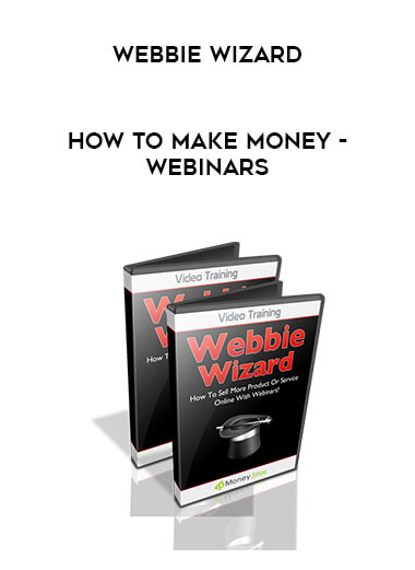 Webbie Wizard - How To Make Money - Webinars digital download