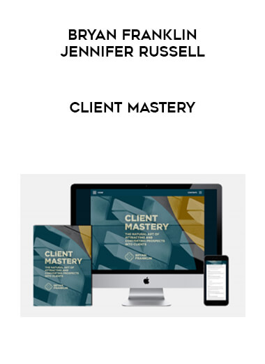 Bryan Franklin & Jennifer Russell - Client Mastery digital download