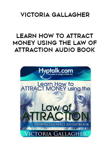 Victoria Gallagher - Learn How to Attract Money Using the Law of Attraction Audio book digital download
