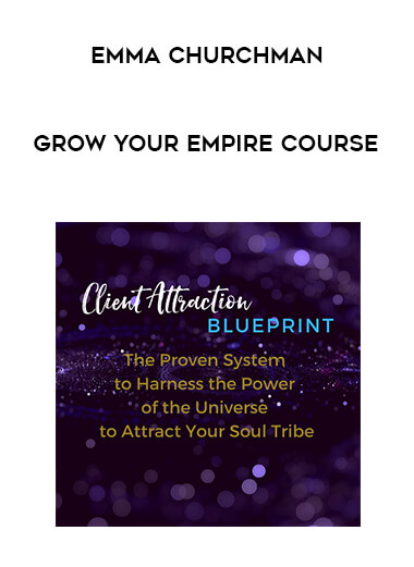 Emma Churchman - Grow Your Empire Course digital download