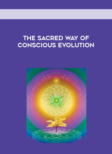The Sacred Way of Conscious Evolution digital download