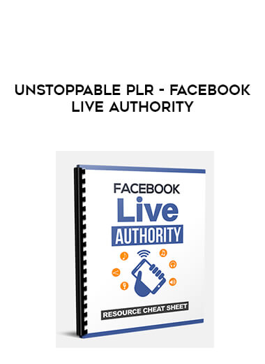 Unstoppable PLR - Facebook Live Authority digital download