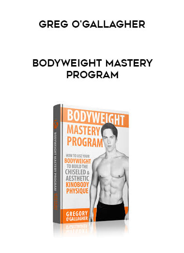 Greg O'Gallagher - Bodyweight Mastery Program digital download
