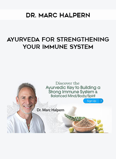 Dr. Marc Halpern - Ayurveda for Strengthening Your Immune System digital download