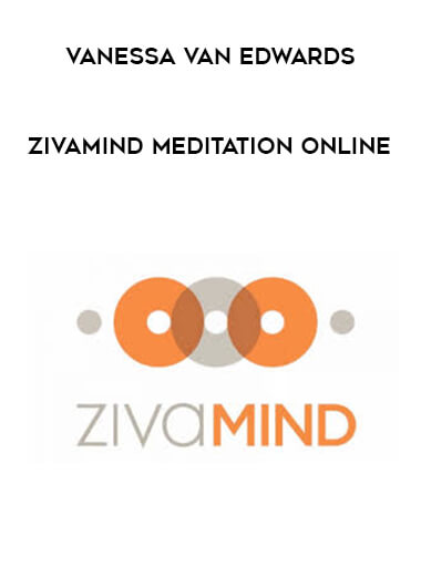 Vanessa Van Edwards - ZivaMind Meditation Online digital download