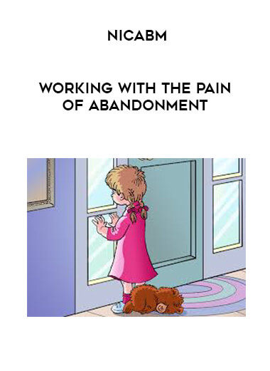 NICABM - Working with the Pain of Abandonment digital download