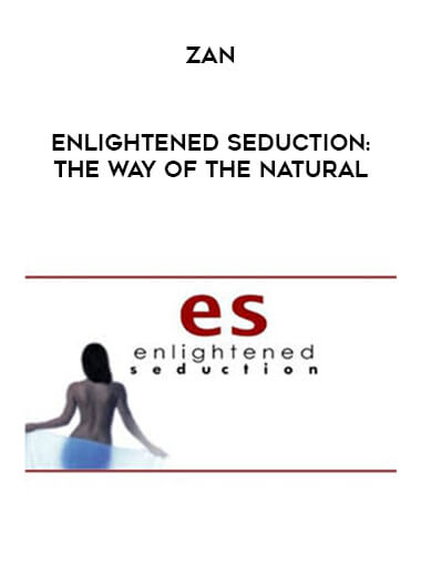 Zan - Enlightened Seduction : The Way of The Natural digital download