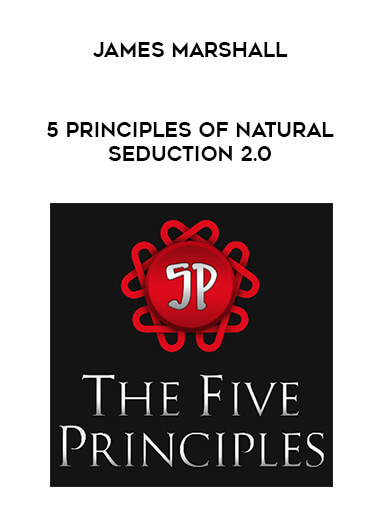 James Marshall - 5 Principles of Natural Seduction 2.0 digital download