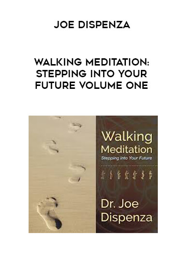 Joe Dispenza - Walking Meditation: Stepping into Your Future Volume One digital download