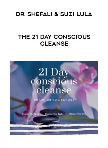 Dr. Shefali & Suzi Lula - The 21 Day Conscious Cleanse digital download