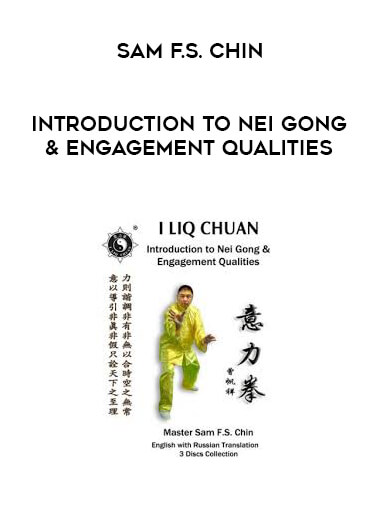 Sam F.S. Chin - Introduction to Nei Gong & Engagement Qualities digital download