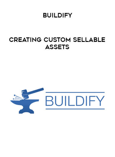Buildify - Creating Custom Sellable Assets digital download