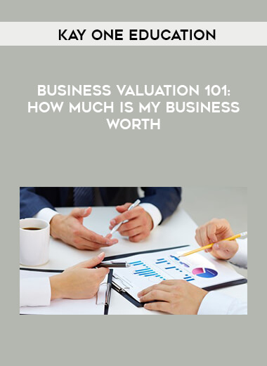 KayOne Education - Business Valuation 101: How much is my business worth digital download