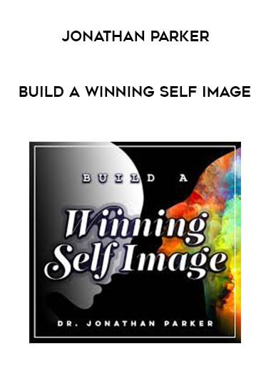 Jonathan Parker - Build a Winning Self Image digital download