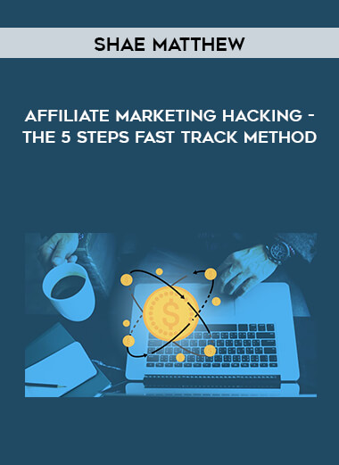 Affiliate Marketing Hacking - The 5 Steps Fast Track Method digital download