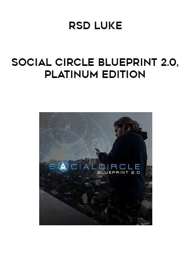 RSD Luke - Social Circle Blueprint 2.0