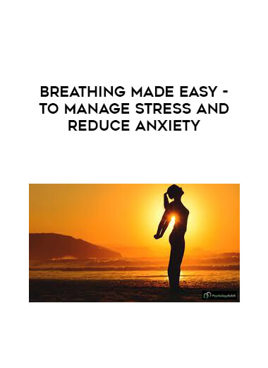 Breathing Made Easy - To Manage Stress and Reduce Anxiety digital download