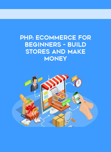 PHP-Ecommerce for beginners - Build Stores and Make Money digital download
