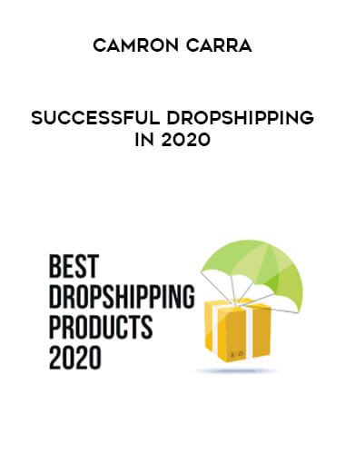 Camron Carra - Successful Dropshipping in 2020 digital download