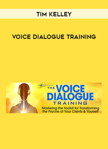 Tim Kelley - Voice Dialogue Training digital download