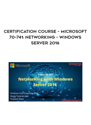 Certification Course - Microsoft 70-741: Networking - Windows Server 2016 digital download