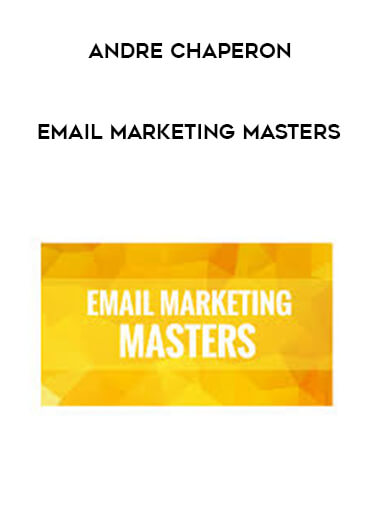 Andre Chaperon - Email Marketing Masters digital download