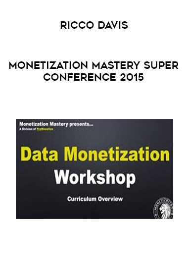 Ricco Davis - Monetization Mastery Super Conference 2015 digital download