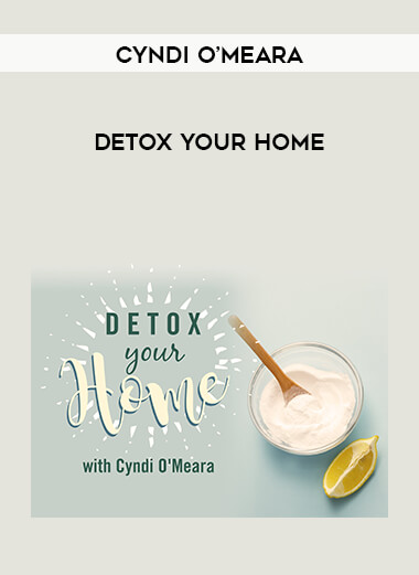 Detox Your Home - Cyndi O’Meara digital download