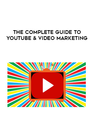 The Complete Guide to YouTube & Video Marketing digital download