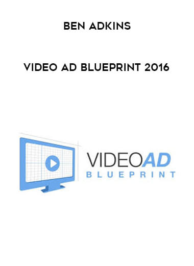 Ben Adkins - Video Ad Blueprint 2016 digital download
