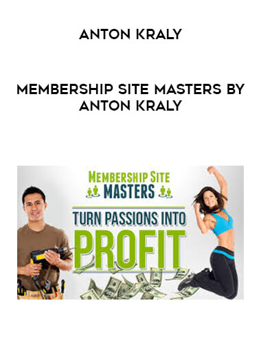 Anton Kraly - Membership Site Masters by Anton Kraly digital download