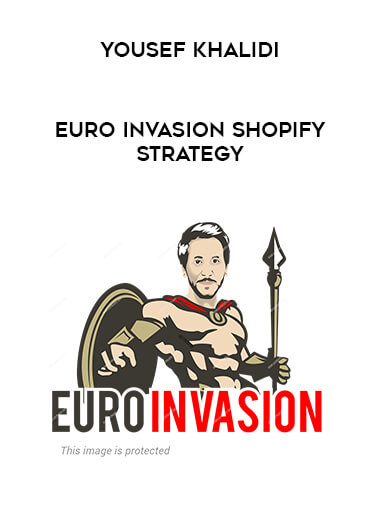 Yousef Khalidi - Euro Invasion Shopify Strategy digital download