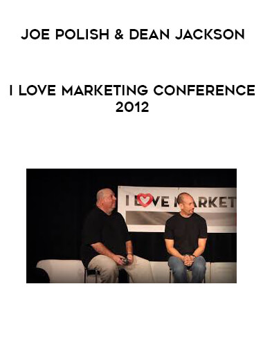 Joe Polish & Dean Jackson - I Love Marketing Conference 2012 digital download