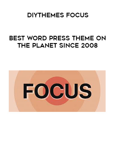 DIYthemes Focus - Best WordPress Theme On The Planet Since 2008 digital download