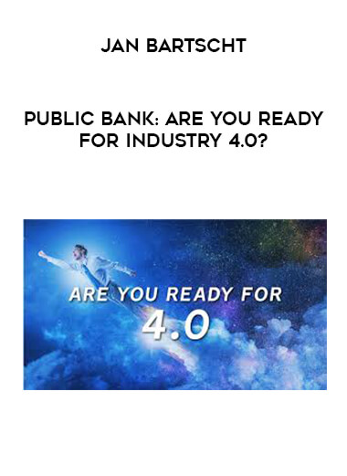 Jan Bartscht - Public Bank: Are You Ready for Industry 4.0? digital download