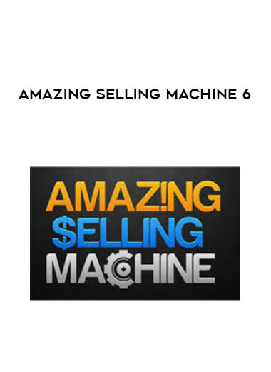 Amazing Selling Machine 6 digital download