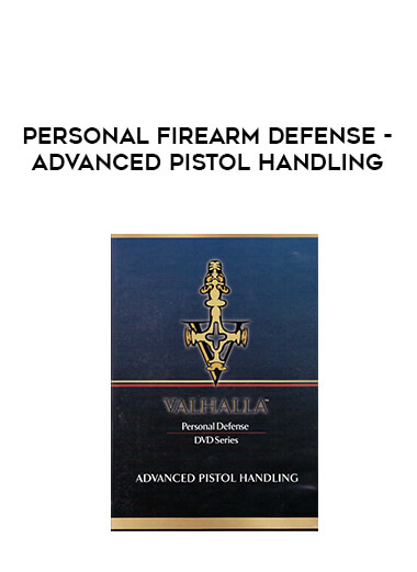 Personal Firearm Defense - Advanced Pistol Handling digital download