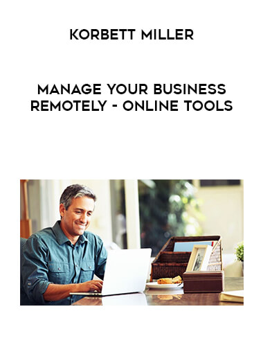 Korbett Miller - Manage your Business Remotely - Online Tools digital download